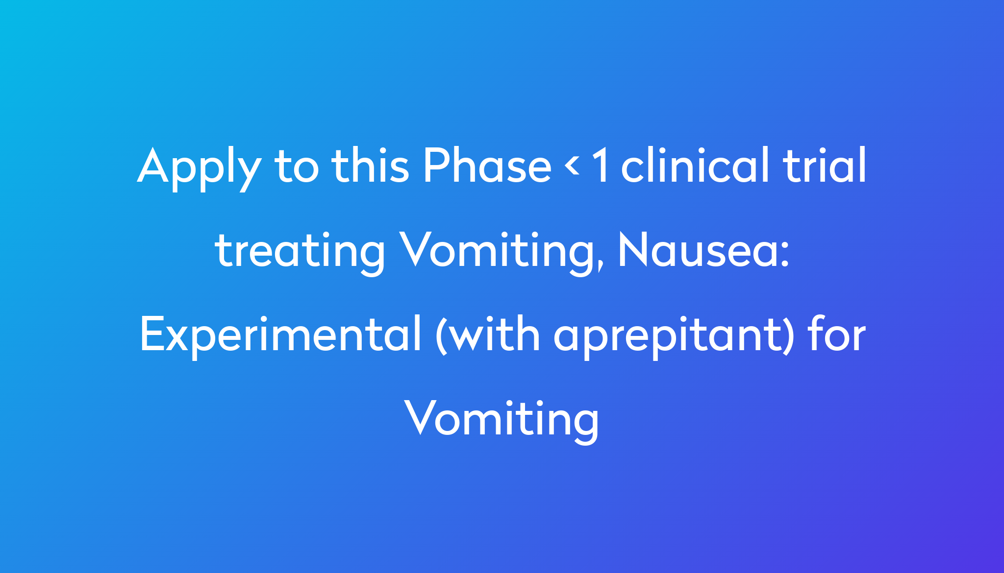 experimental-with-aprepitant-for-vomiting-clinical-trial-2024-power